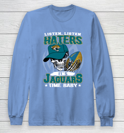 Listen Haters It is JAGUARS Time Baby NFL Long Sleeve T-Shirt 8