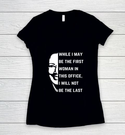 Kamala Harris Speech Quote I Will Not Be The Last Women's V-Neck T-Shirt