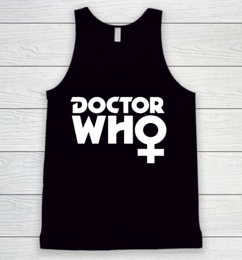 Doctor Who Shirt The Doctor is a Woman Tank Top