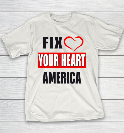 Fix Your Heart America Shirt Youth T-Shirt
