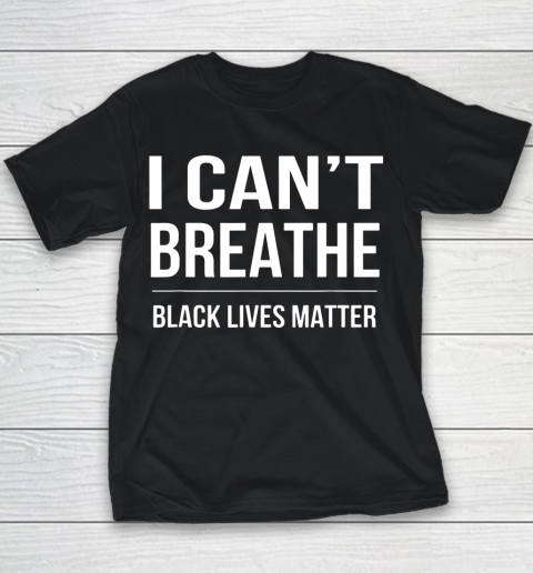 I Can't Breathe Black Live Matter Youth T-Shirt