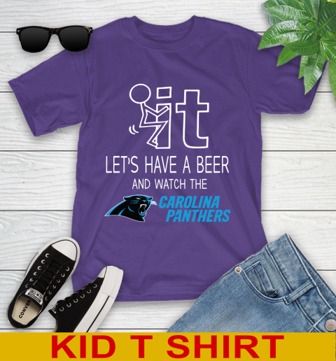 Carolina Panthers Football NFL Let's Have A Beer And Watch Your Team Sports Youth T-Shirt 3