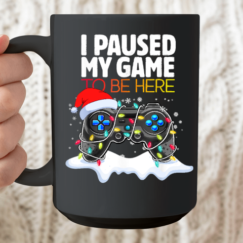 Christmas I Paused My Game to be Here Funny Sarcastic Ceramic Mug 15oz