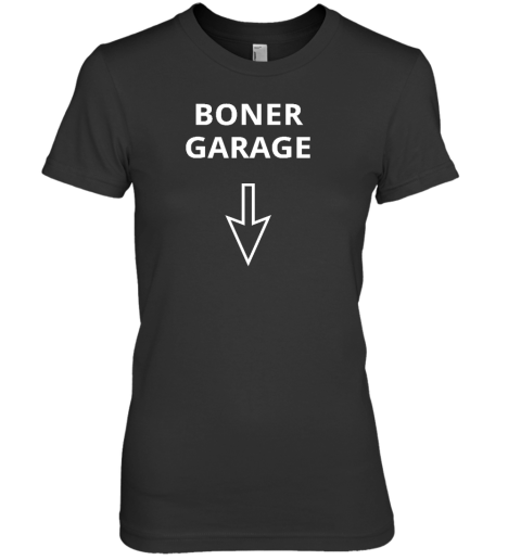 Hard Shirts Boner Garage Premium Women's T