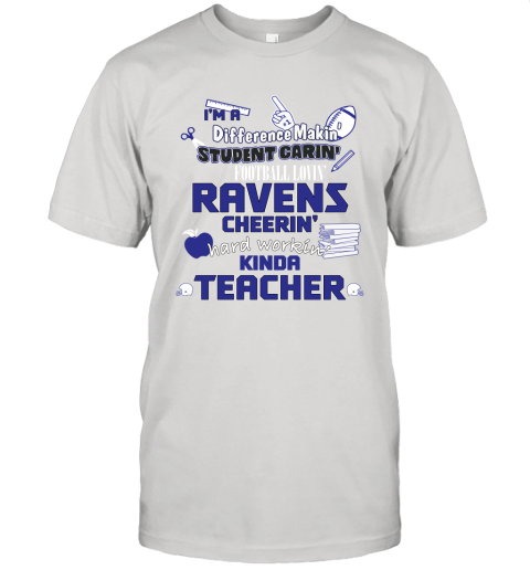 Baltimore Ravens NFL I'm A Difference Making Student Caring Football Loving Kinda Teacher Unisex Jersey Tee