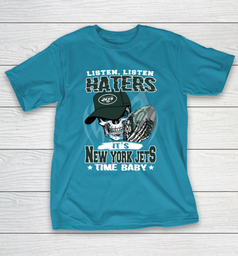 Listen Haters It is JETS Time Baby NFL T-Shirt 7