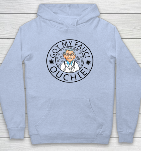 Got My Fauci Ouchie Hoodie 5