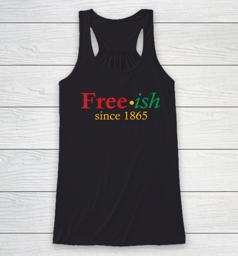 Freeish Since 1865 Racerback Tank