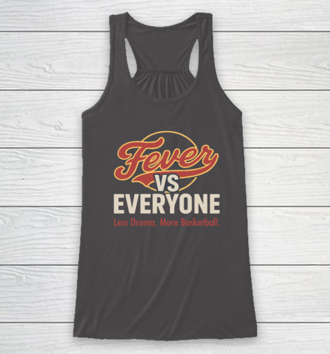 Indiana Fever vs Everyone Less Drama More Basketball Racerback Tank 6