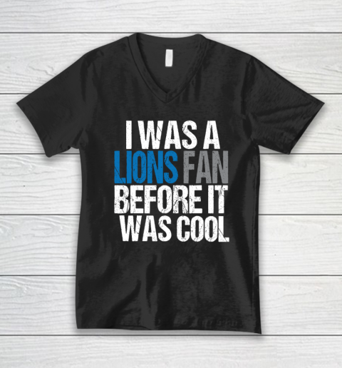 Lions Fan Before It Was Cool V-Neck T-Shirt