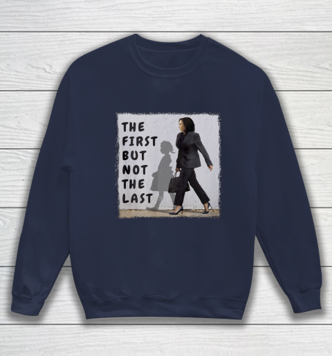 The First But Not The Last Kamala Harris Ruby Bridges Madam Sweatshirt 2