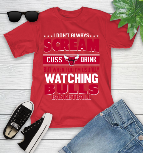 Chicago Bulls NBA Basketball I Scream Cuss Drink When I'm Watching My Team Youth T-Shirt 13