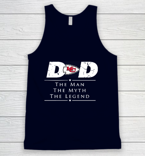 Kansas City Chiefs NFL Football Dad The Man The Myth The Legend Tank Top 2