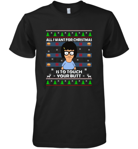 All I Want For Christmas Is To Touch Your Butt Premium Men's T-Shirt