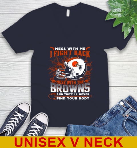 NFL Football Cleveland Browns Mess With Me I Fight Back Mess With My Team And They'll Never Find Your Body Shirt V-Neck T-Shirt 2