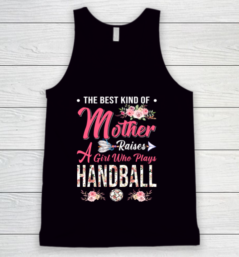 Handball the best kind of mother raises a girl Tank Top