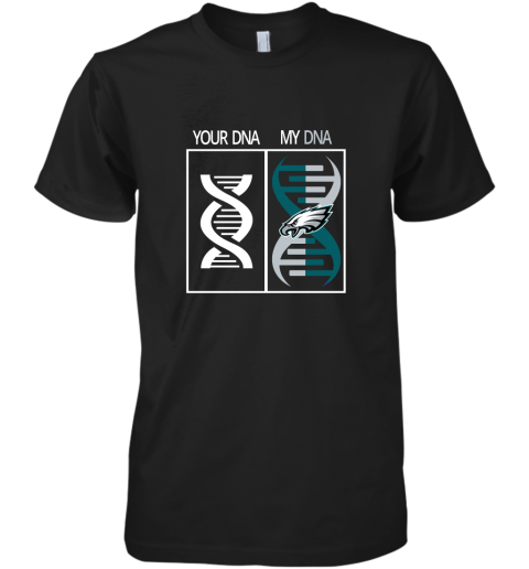 My DNA Is The Philadelphia Eagles Football NFL Premium Men's T-Shirt