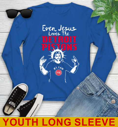 Detroit Pistons NBA Basketball Even Jesus Loves The Pistons Shirt Youth Long Sleeve 10