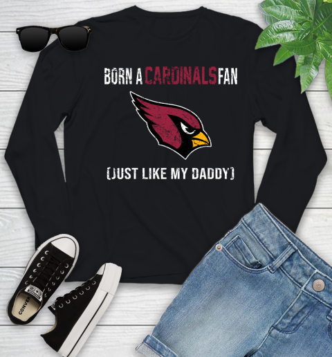 NFL Arizona Cardinals Football Loyal Fan Just Like My Daddy Shirt Youth Long Sleeve