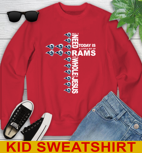 NFL All I Need Today Is A Little Bit Of Los Angeles Rams Cross Shirt Youth Sweatshirt 7