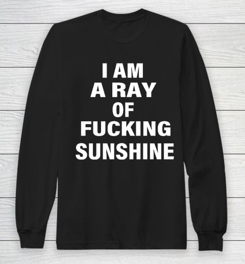 I Am A Ray of Sunshine Tshirt Long Sleeve T-Shirt