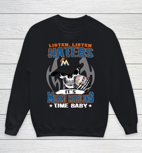 Listen Haters It is MARLINS Time Baby MLB Youth Sweatshirt