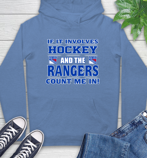 NHL If It Involves Hockey And The New York Rangers Count Me In Sports Hoodie 11