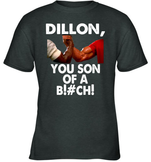 47na dillon you son of a bitch predator epic handshake shirts youth t shirt 26 front dark heather