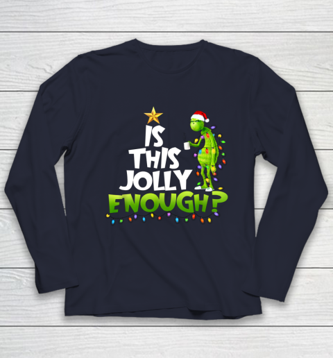 Grinch Is this jolly enough Noel merry christmas Youth Long Sleeve 2