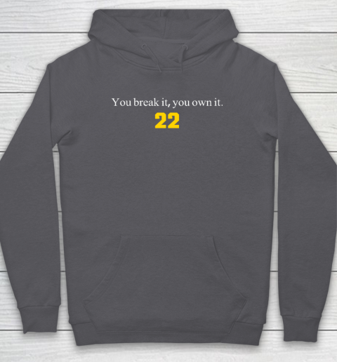 You Break It You Own It  Clark 22 Iowa Hoodie - Image 5