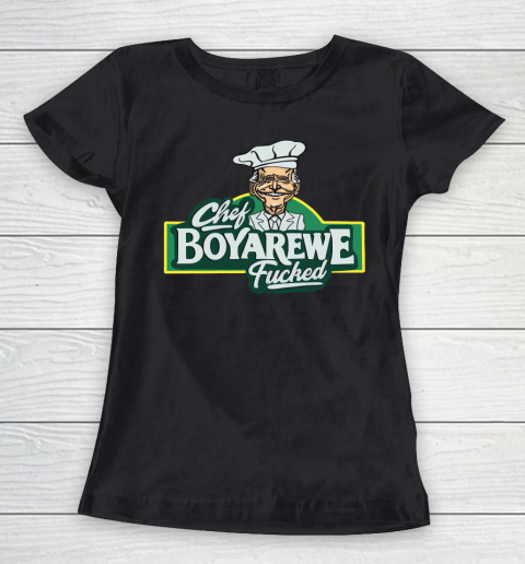 Chef Boyarewe Fucked Women's T-Shirt