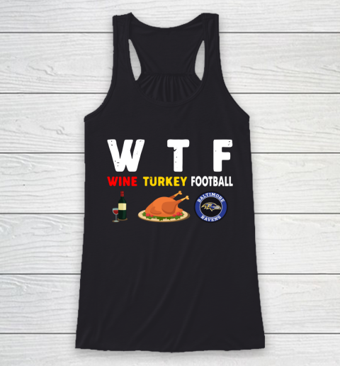 Baltimore Ravens Giving Day WTF Wine Turkey Football NFL Racerback Tank