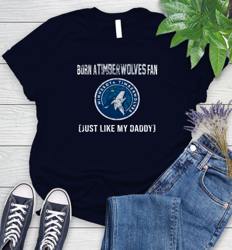 NBA Minnesota Timberwolves Loyal Fan Just Like My Daddy Basketball Shirt Women's T-Shirt 2