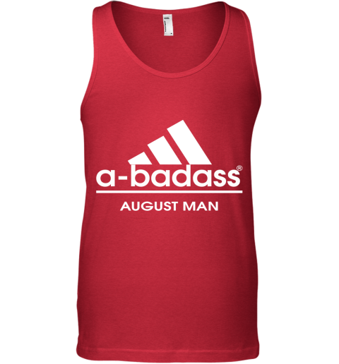 A Badass August Men Are Born In March Tank Top