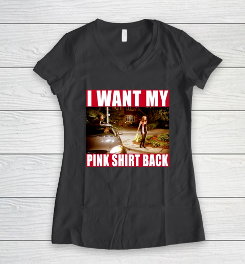 I Want My Pink Shirt Back Mean Girls Women's V-Neck T-Shirt 8