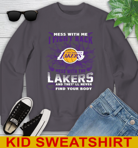 NBA Basketball Los Angeles Lakers Mess With Me I Fight Back Mess With My Team And They'll Never Find Your Body Shirt Youth Sweatshirt 5