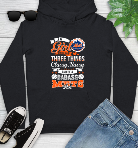 New York Mets MLB Baseball A Girl Should Be Three Things Classy Sassy And A Be Badass Fan Youth Hoodie