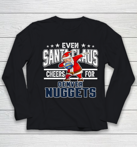 Denver Nuggets Even Santa Claus Cheers For Christmas NBA Youth Long Sleeve