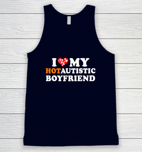 Valentine's Day I Love My Hot Autistic Boyfriend Tank Top 2