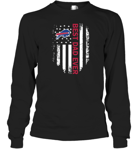 American Flag Best Dad Ever The Buffalo Bills NFL Father Day Long Sleeve T-Shirt