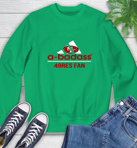 San Francisco 49ers NFL Football A Badass Adidas Adoring Fan Sports Sweatshirt 7