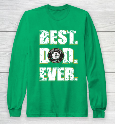 NBA Brooklyn Nets Basketball Best Dad Ever Family Shirt Long Sleeve T-Shirt 4