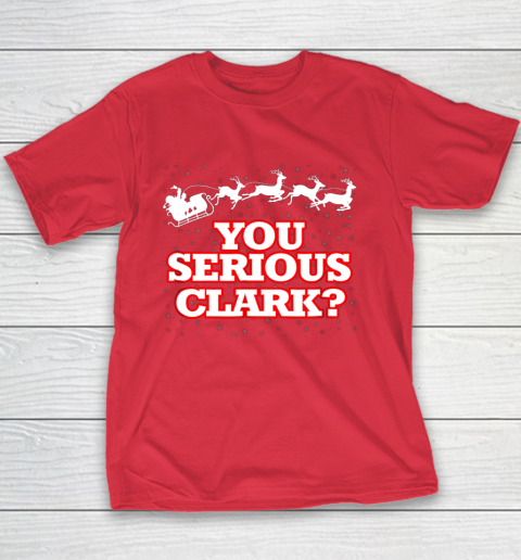 Christmas Vacation You Serious Clark Youth T-Shirt 7
