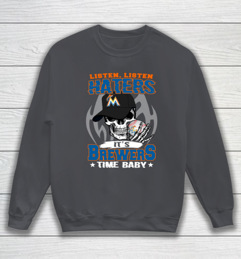 Listen Haters It is BREWERS Time Baby MLB Sweatshirt 4