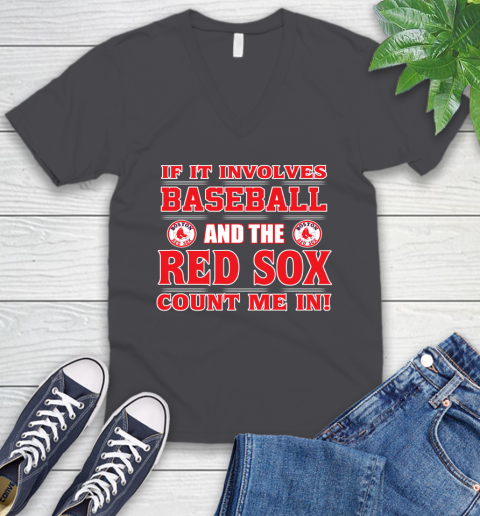 MLB If It Involves Baseball And The Boston Red Sox Count Me In Sports V-Neck T-Shirt 5