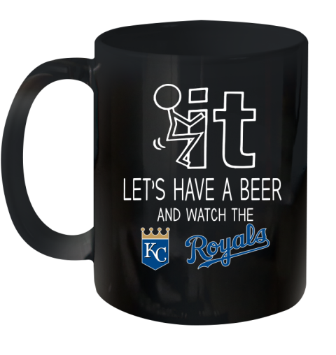 Kansas City Royals Baseball MLB Let's Have A Beer And Watch Your Team Sports Ceramic Mug 11oz