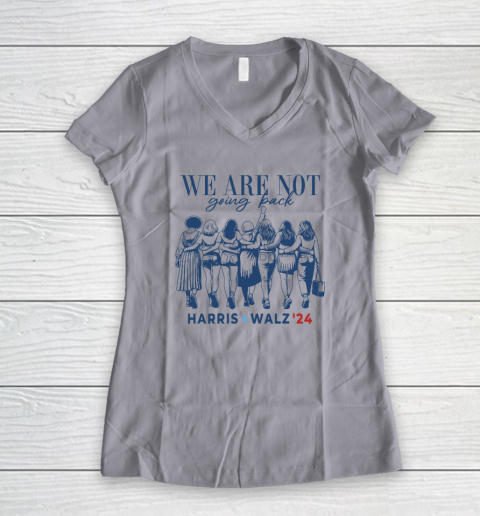 We Are Not Going Back Kamala Harris Waltz 24 Madam President Women's V-Neck T-Shirt 2