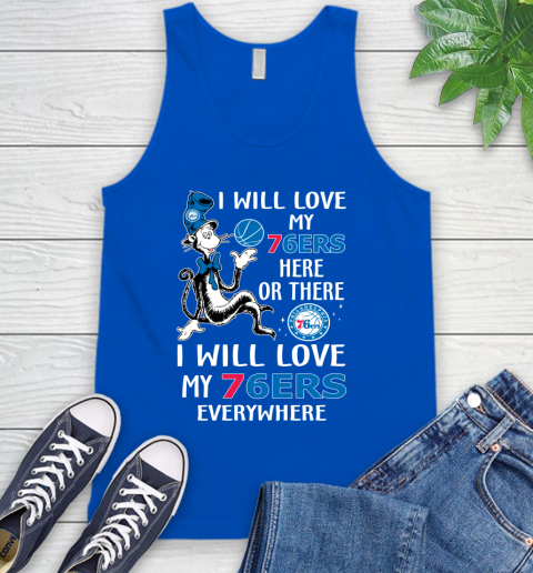 NBA Basketball Philadelphia 76ers I Will Love My 76ers Everywhere Dr Seuss Shirt Tank Top 4