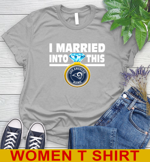 Los Angeles Rams NFL Football I Married Into This My Team Sports Women's T-Shirt 5