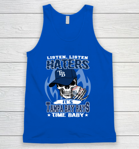 Listen Haters It is RAYS Time Baby MLB Tank Top 4